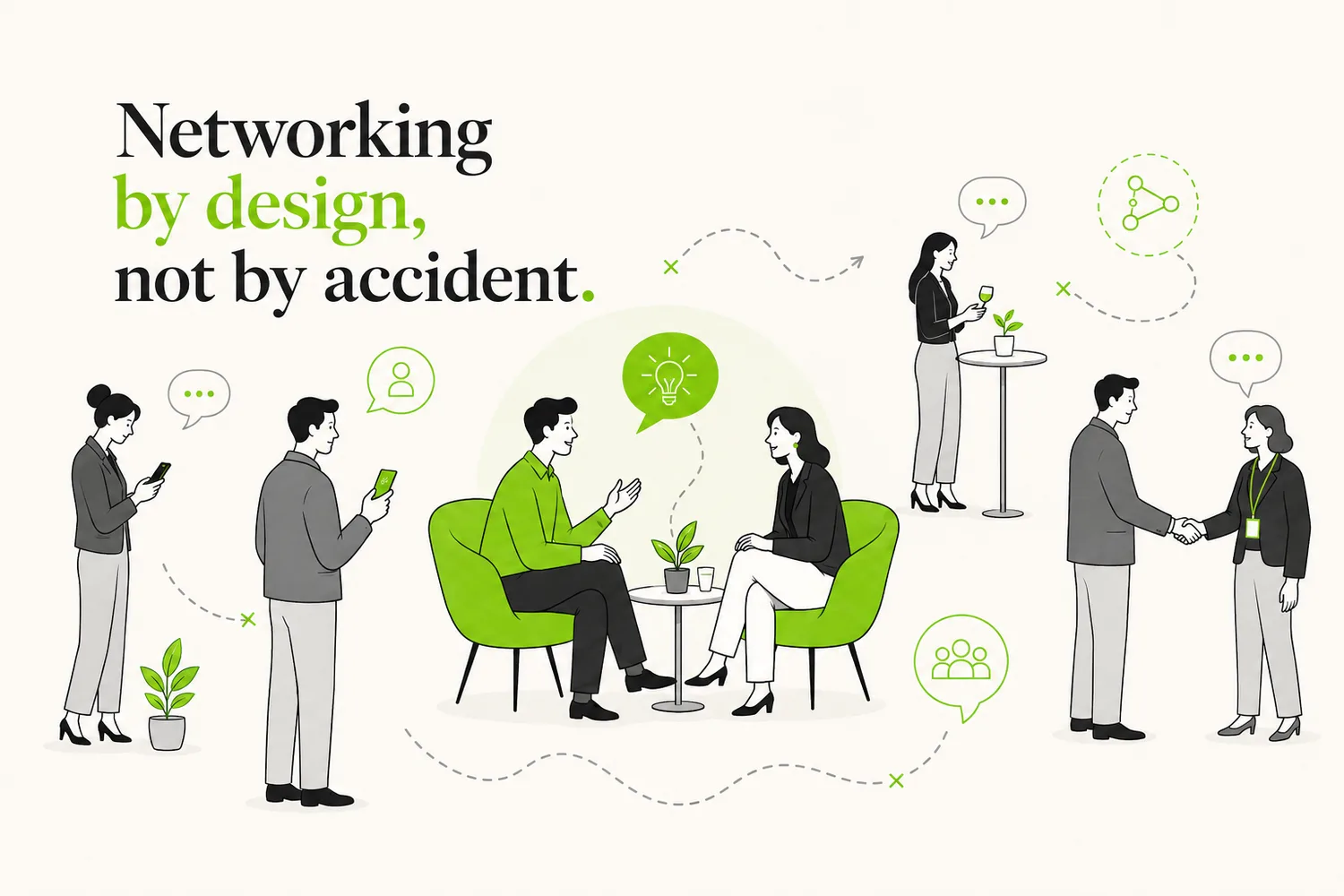 Networking By Design, Not By Accident